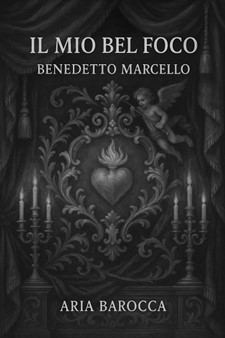 Il mio bel foco: Для голоса и фортепиано by Бенедетто Марчелло