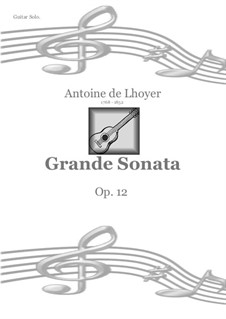 Grand Sonata, Op.12: Для гитары by Антуан де Луайе