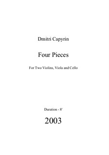 Четыре пьесы для струнного квартета (с партиями): Четыре пьесы для струнного квартета (с партиями) by Дмитрий Капырин