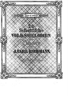 Двадцать шотландских народных мелодий, Op.53: Двадцать шотландских народных мелодий by Иоганн Карл Эшманн