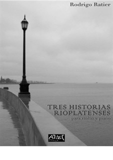 Three Stories From Rio de la Plata: Для скрипки и фортепиано by Rodrigo Ratier