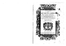 Il quarto libro de varie de sonate, sinfonie, gagliarde, corrente, e brandi: Il quarto libro de varie de sonate, sinfonie, gagliarde, corrente, e brandi by Джованни Баттиста Буонаменте