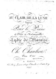 Au clair de la Lune, Op.10: Au clair de la Lune by Шарль Шолье
