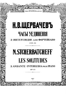 Часы уединения. Три интерлюдии, Op.25: Часы уединения. Три интерлюдии by Николай Щербачёв