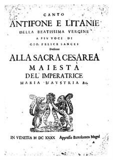 Antifone e litanie della Beatissima Vergine a piu voci: Antifone e litanie della Beatissima Vergine a piu voci by Джованни Феличе Санчес