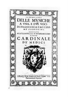 Il primo libre delle musiche a uno e due voci: Il primo libre delle musiche a uno e due voci by Джулио Каччини