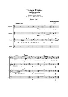 Te, Jesu Christe. SATB a cappella, CS137: Te, Jesu Christe. SATB a cappella by Santino Cara