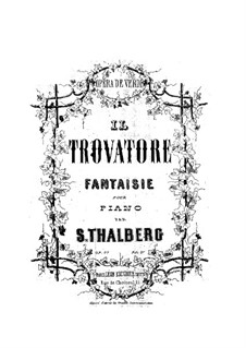 Фантазия на темы из оперы 'Трубадур' Верди, Op.77: Фантазия на темы из оперы 'Трубадур' Верди by Сигизмунд Тальберг