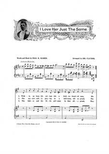 I Love Her Just the Same: I Love Her Just the Same by Charles Kassell Harris