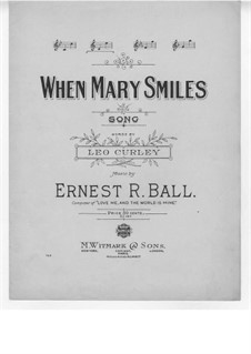 When Mary Smiles: When Mary Smiles by Ernest R. Ball