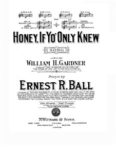 Honey, if Yo' Only Knew: Honey, if Yo' Only Knew by Ernest R. Ball