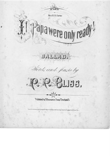 If Papa Were Only Ready: If Papa Were Only Ready by Philip Paul Bliss