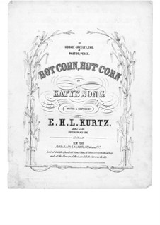 Hot Corn, Hot Corn: Hot Corn, Hot Corn by E. H. L. Kurtz