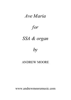 Ave Maria – for SSA and Organ: Ave Maria – for SSA and Organ by Эндрю Мур