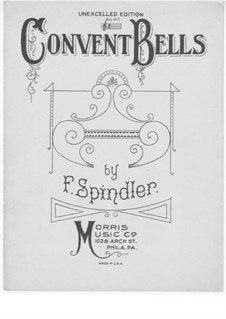 Convent Bells, Op.116: Convent Bells by Фриц Шпиндлер