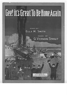 Gee! It's Great to Be Home Again, for Voice and Piano: Gee! It's Great to Be Home Again, for Voice and Piano by G. Vernon Strout