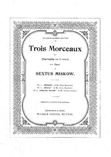 Три пьесы для кларнета и фортепиано: Три пьесы для кларнета и фортепиано by Секстус Мискоу