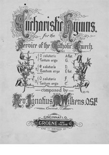Евхаристический гимн No.2 для хора и органа: Евхаристический гимн No.2 для хора и органа by Ignatius M. Wilkens