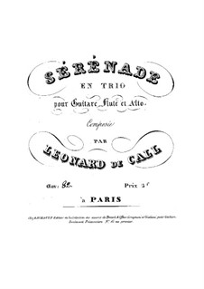 Серенада для гитары, флейты и альта, Op.82: Серенада для гитары, флейты и альта by Леонгард фон Калль