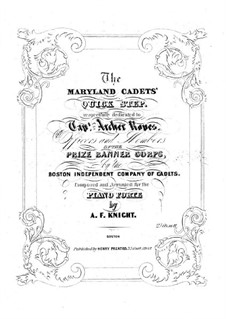 The Maryland Cadets' Quick Step, for Piano: The Maryland Cadets' Quick Step, for Piano by A. F. Knight