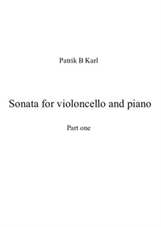 Sonata for violoncello and piano: Part 1 by Patrik B Karl