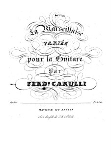Вариации на тему Марсельезы, Op.330: Вариации на тему Марсельезы by Фердинандо Карулли