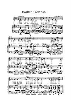 Двадцать пять шотландских песен, Op.108: No.20 Faithfu Johnie, for voice and piano by Людвиг ван Бетховен