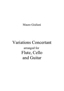 Концертные вариации для флейты (или скрипки), виолончели и гитары: Концертные вариации для флейты (или скрипки), виолончели и гитары by Мауро Джулиани