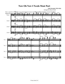 Now o Now I Needs Must Part: Part in C. Madrigal, for four cellos by Джон Доуленд