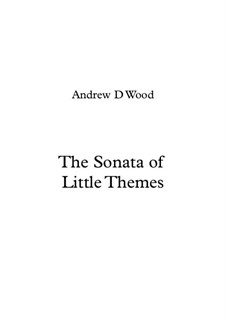 The Sonata of Little Themes, Op.5: The Sonata of Little Themes, Op.5 by Andrew Wood