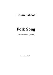 Folk Song  for Saxophone Quartet: Folk Song  for Saxophone Quartet by Эсан Сабуи