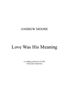 Love was his meaning: Love was his meaning by Эндрю Мур