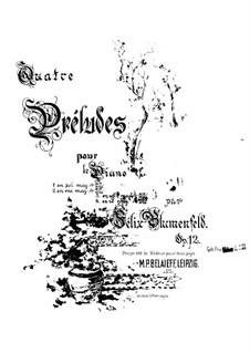 Четыре прелюдии для фортепиано, Op.12: Сборник by Феликс Блуменфельд