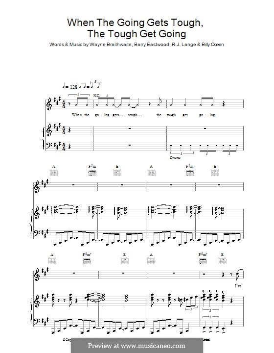When the Going Gets Tough, the Tough Get Going: Для голоса и фортепиано (или гитары) by Barry J. Eastman, Billy Ocean, Robert John Lange, Wayne Anton Brathwaite