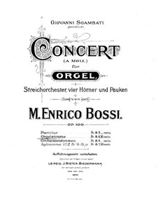 Концерт для органа, струнного оркестра, четырех валторн и литавр, Op.100: Концерт для органа, струнного оркестра, четырех валторн и литавр by Марко Энрико Босси